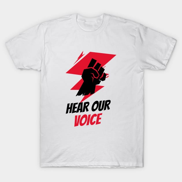 Hear Our Voice / Black Lives Matter / Equality For All T-Shirt by Redboy